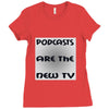 podcasts are the new tv Ladies Fitted T-Shirt