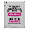 I've Been Called A Lot Of Names But Grandma Is My Favorite iPad 3 and 4 Case