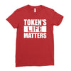tokens life matters Ladies Fitted T-Shirt