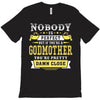 Nobody Is Perfect But If You Are A Godmother You Are Pretty Damn Close T-Shirt