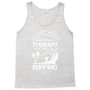 I Dont Need Therapy Need Surfing Tank Top