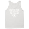 don't you think if i were wrong i'd know Tank Top