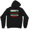 nobody's walking out on this fun old fashioned family christmas we're Unisex Hoodie