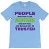 people who don't like anime are not real and should not be trusted T-Shirt