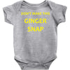 don't make this ginger snap Baby Onesie
