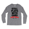Still Plays With Cars Carpe Viam Long Sleeve Shirts