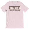 real men hunt for their food father's day hunting fishing funny T-Shirt