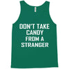 don't take candy from a stranger Tank Top