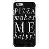 pizza makes me happy iPhone 6 Plus/6s Plus Case