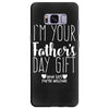 I'm Your Father's Day Gift Mom Says You're Welcome Samsung Galaxy S8 Plus