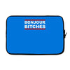 bonjour bitches Laptop sleeve