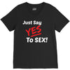 Yes To Sex! V-Neck Tee