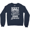 This Guy Is Taken By A Super Sexy April Girlfriend Crewneck Sweatshirt