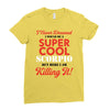 i never dreamed i would be a super cool scorpio but here i am killing Ladies Fitted T-Shirt