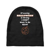 loving halloween is right Baby Beanies