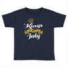 kings are born in july Toddler T-shirt