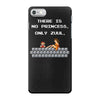 there is no princess iPhone 7 Case