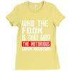 who the fook is that guy conor mcgregor Ladies Fitted T-Shirt