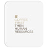 coffee then human resources Mousepad