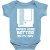 nes games were better unisex Baby Onesie