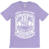 Things Better 1980 Age Approach Magnificent T-Shirt