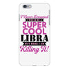 i never dreamed i would be a super cool libra but here i am killing it iPhone 6 Plus/6s Plus Case