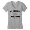 my weekend is all booked (2) Women's V-Neck T-Shirt