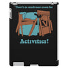 there's so much more room for activities funny joke iPad 3 and 4 Case