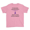 I Am Kicking Cancers Butt Whats Your Superpower? Youth Tee