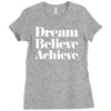 dream believe achieve Ladies Fitted T-Shirt