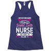 I Never Dreamed I d Grow Up To Be A Super Cute Nurse But Here I'm Kill Racerback Tank
