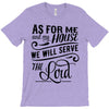 As For Me And My House We Will Serve The Lord T-Shirt