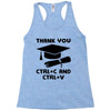 Thank You Ctrl+C And Ctrl+V Racerback Tank