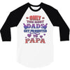 only the best dads get promoted to papa 3/4 Sleeve Shirt