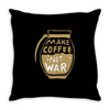 make coffee not war Throw Pillow