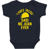 i hate tacos said no juan funny Baby Bodysuit