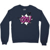 cool !!! Crewneck Sweatshirt
