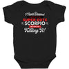 i never dreamed i'd grow up to be a super cute scorpio but here i am k Baby Bodysuit