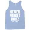 Never Forget Chaz Tank Top