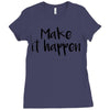 make it happen Ladies Fitted T-Shirt