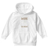 never let work Youth Hoodie