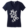 let it go Women's V-Neck T-Shirt