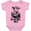 my yoda shirt, this is Baby Onesie