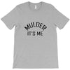 mulder it's me T-Shirt