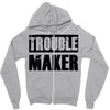 trouble maker Zipper Hoodie