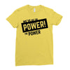 we've got the power Ladies Fitted T-Shirt
