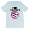 big supporter bayern munich T-Shirt