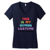 This Is My Human Costume I'm Really a Unicorn Women's V-Neck T-Shirt