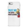 trust me i'm super professional iPhone 7 Case