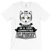 I Am Cat Actually In A Very Commited Relationship T-Shirt